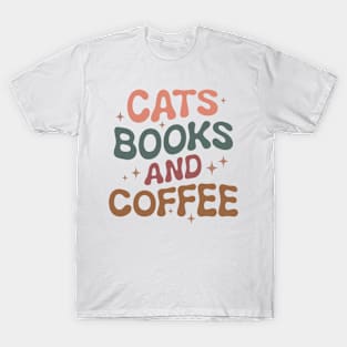 Cats, books and coffee; cat lover; book lover; bookworm; coffee lover; coffee drinker; caffeine; coffee; book; reader; books; cat owner; reading; T-Shirt